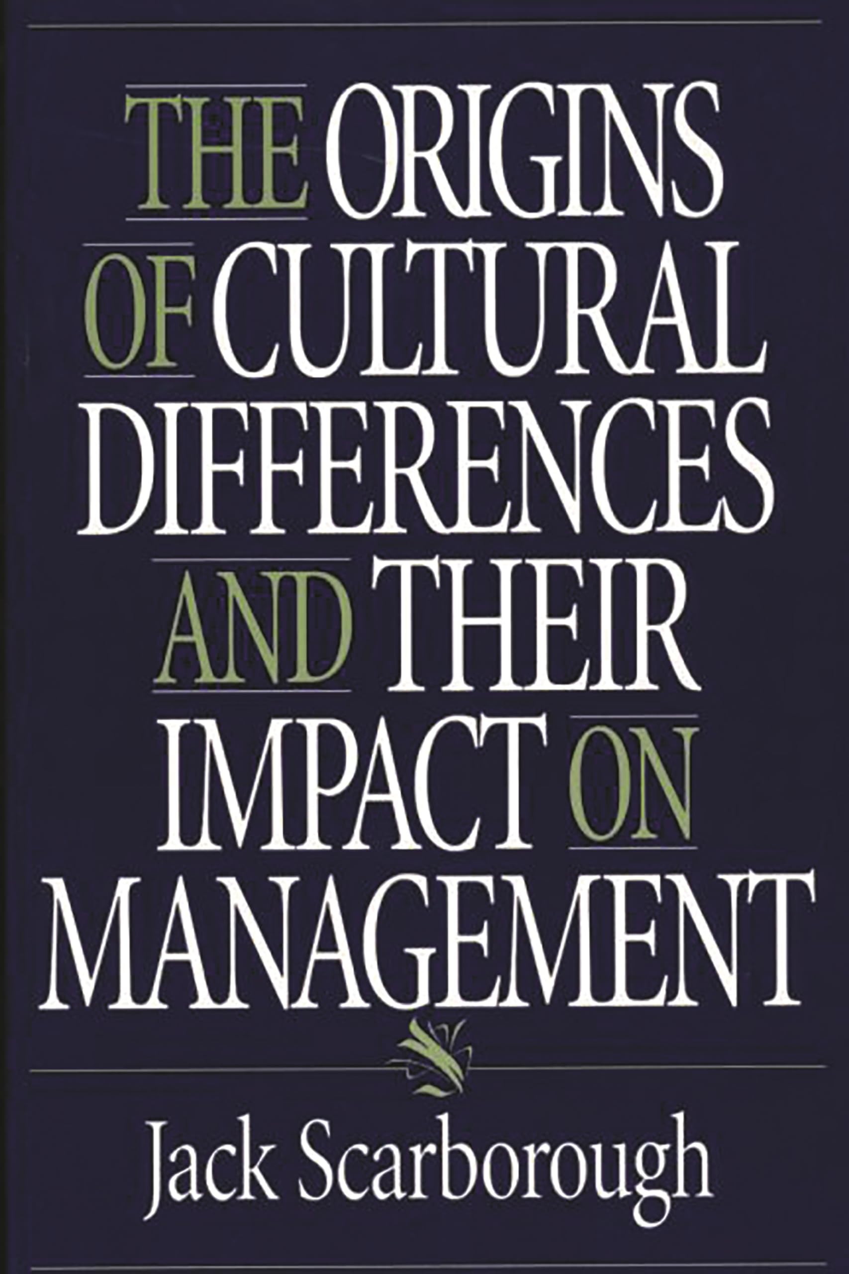 The Origins of Cultural Differences and Their Impact on Management,Used