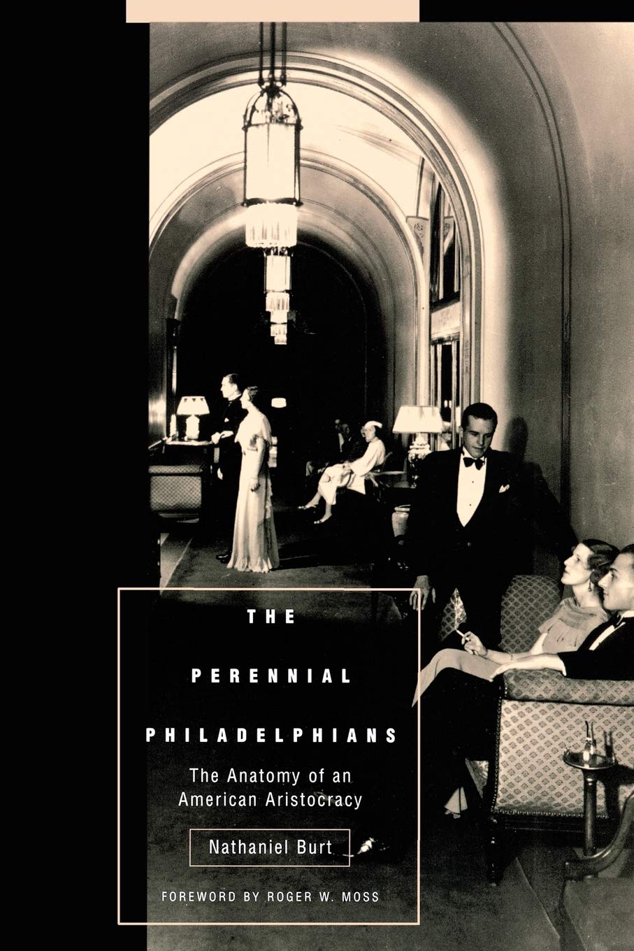 The Perennial Philadelphians: The Anatomy of an American Aristocracy (Pennsylvania Paperbacks),New