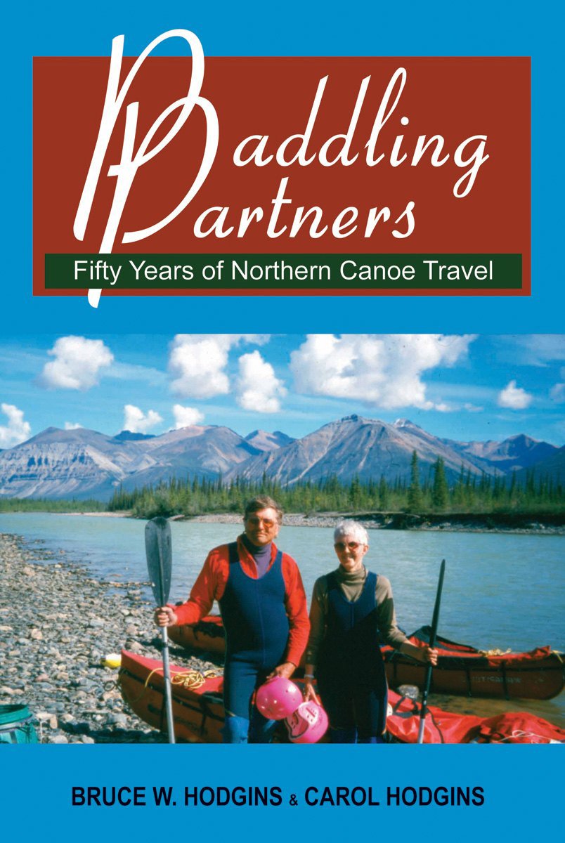 Paddling Partners: Fifty Years of Northern Canoe Travel,Used