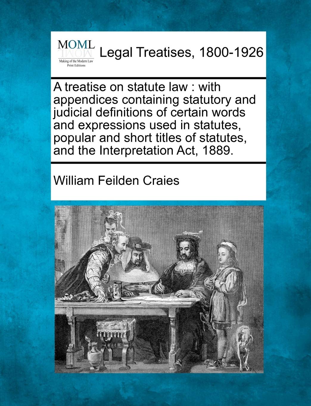 A treatise on statute law: with appendices containing statutory and judicial definitions of certain words and expressions used i,New