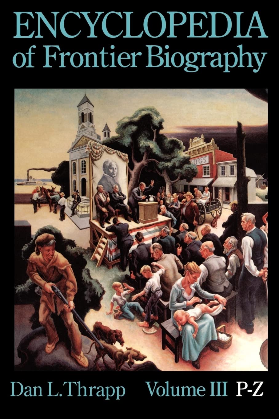 Encyclopedia Of Frontier Biography, Volume 3: Pz,New