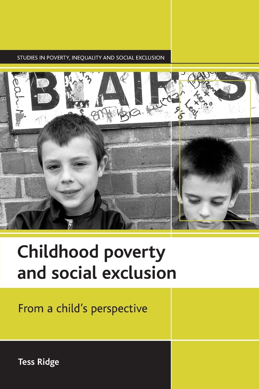 Childhood poverty and social exclusion: From a child's perspective (Studies in Poverty, Inequality and Social Exclusion),Used