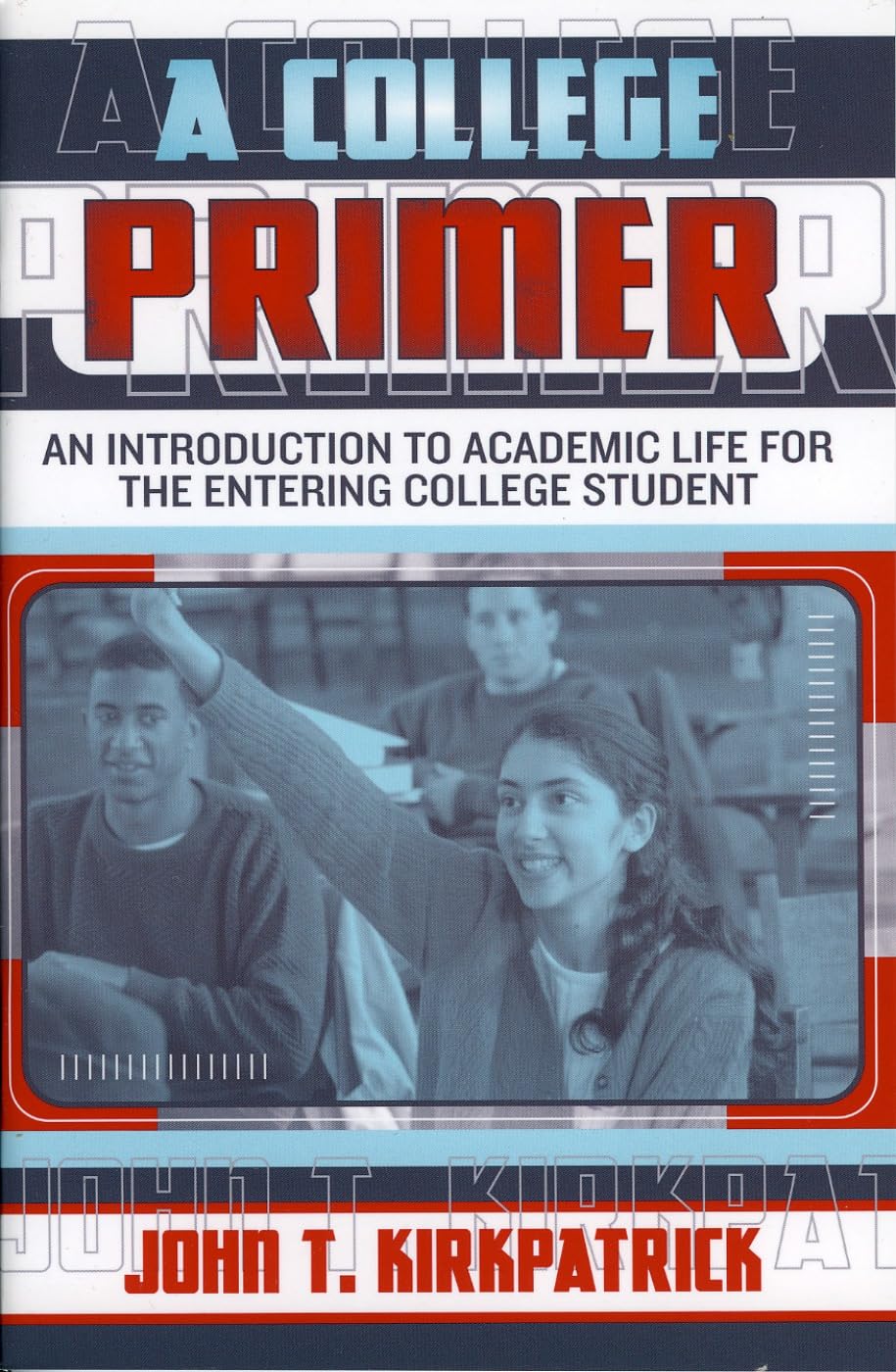 A College Primer: An Introduction to Academic Life for the Entering College Student,Used