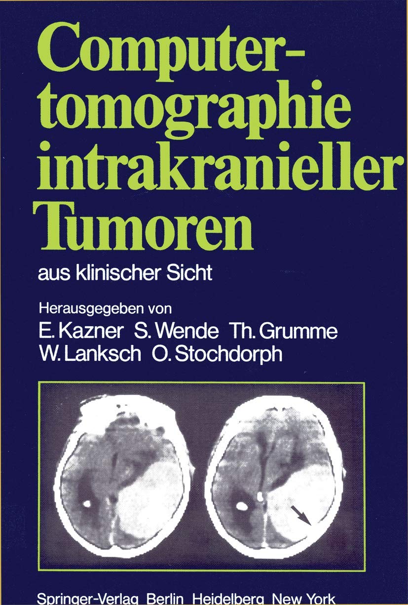 Computertomographie intrakranieller Tumoren aus klinischer Sicht (German Edition),Used