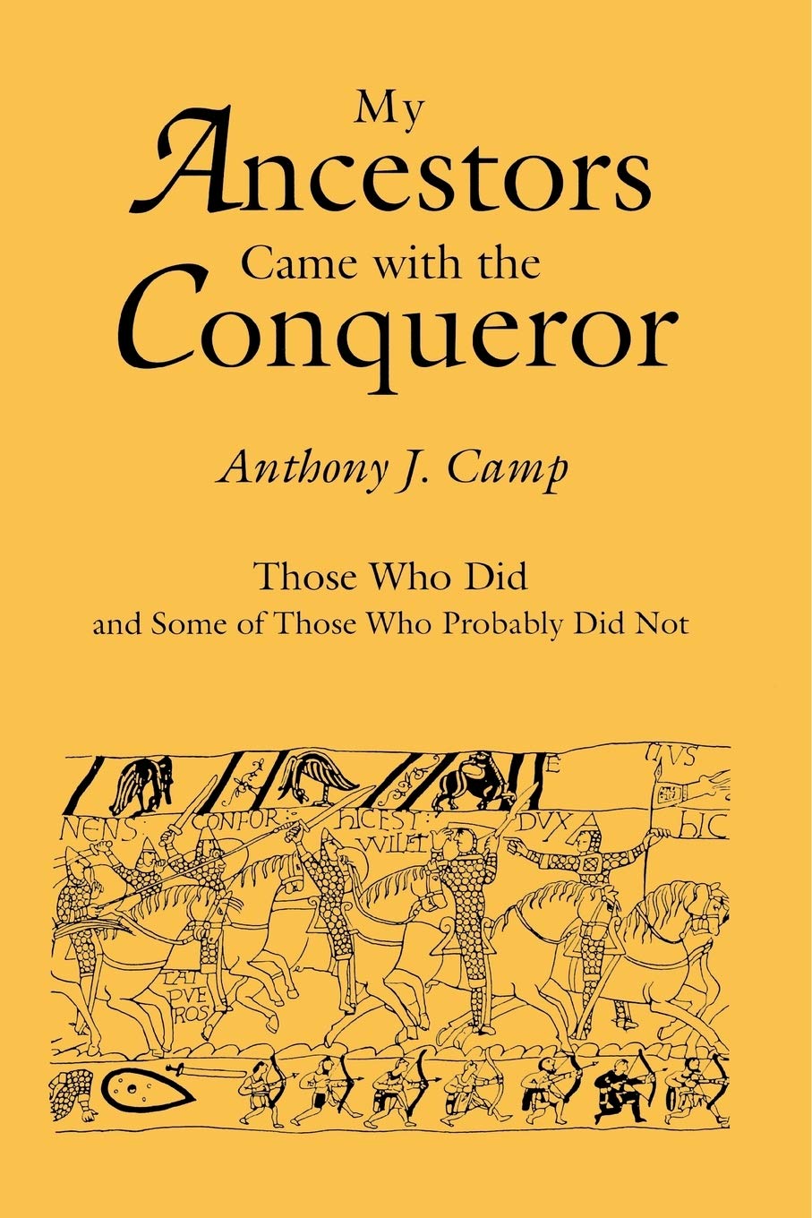 My Ancestors Came With The Conqueror, Those Who Did, And Some Of Those,Used