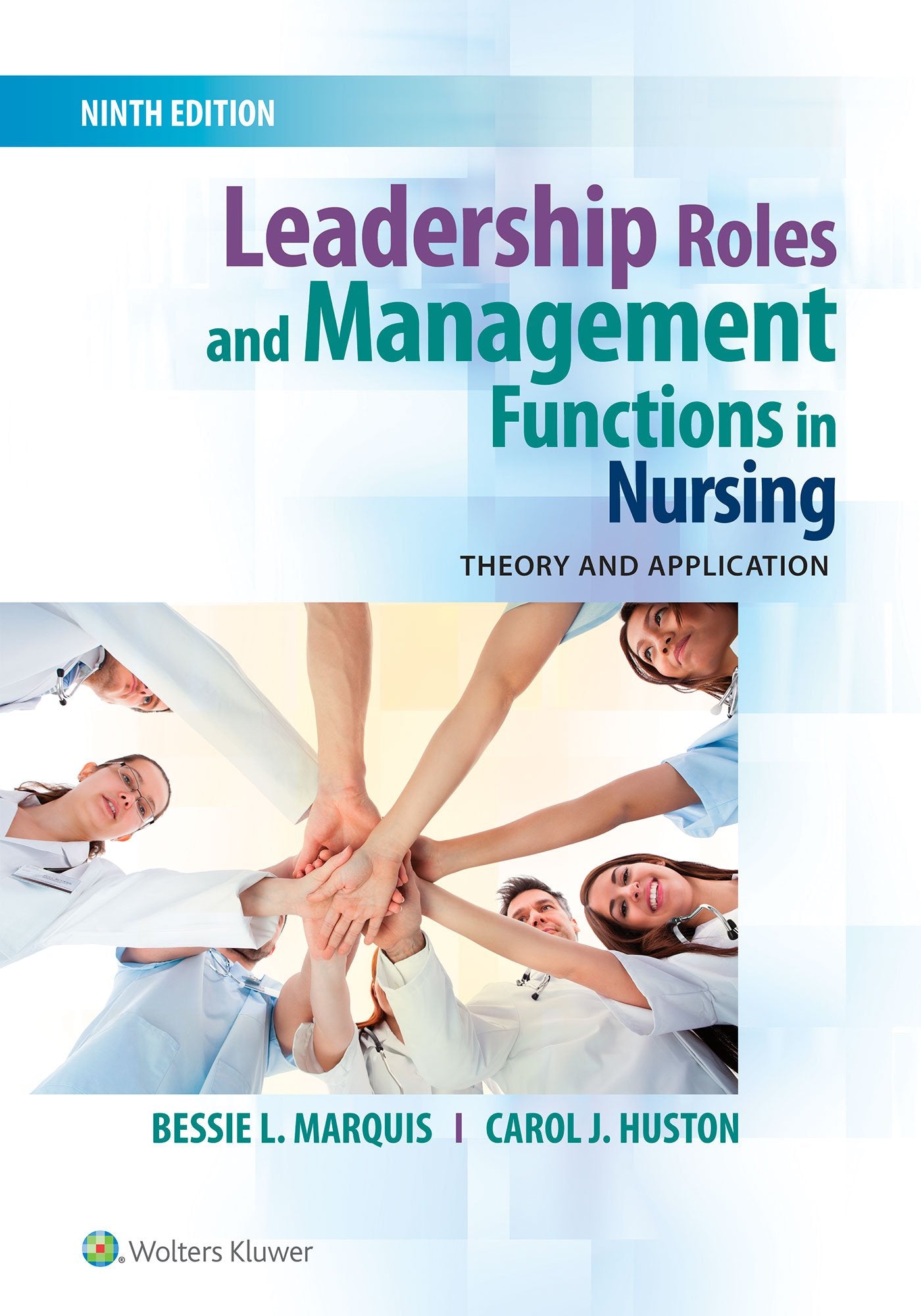 Leadership Roles And Management Functions In Nursing: Theory And Application