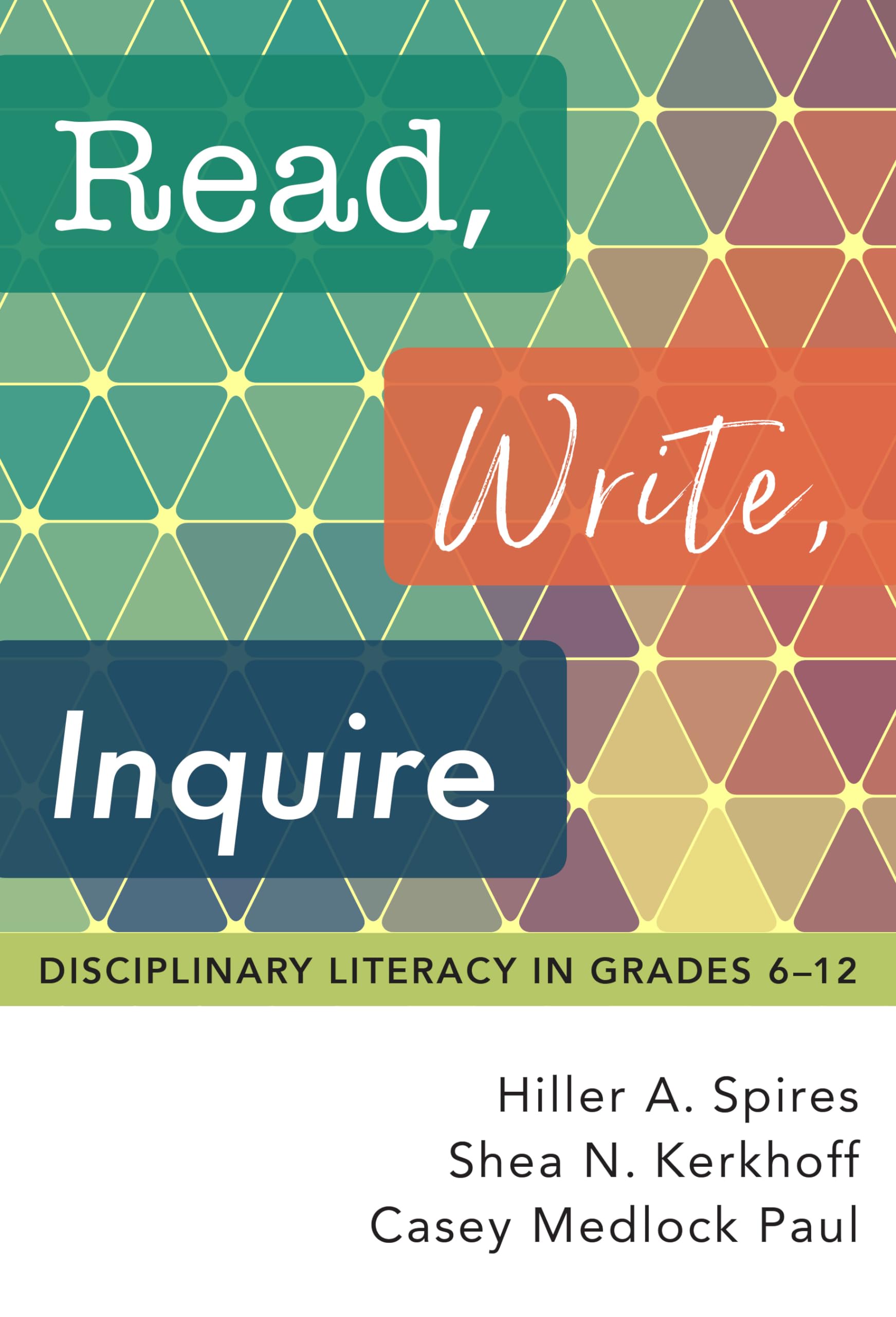Read, Write, Inquire: Disciplinary Literacy In Grades 612,Used
