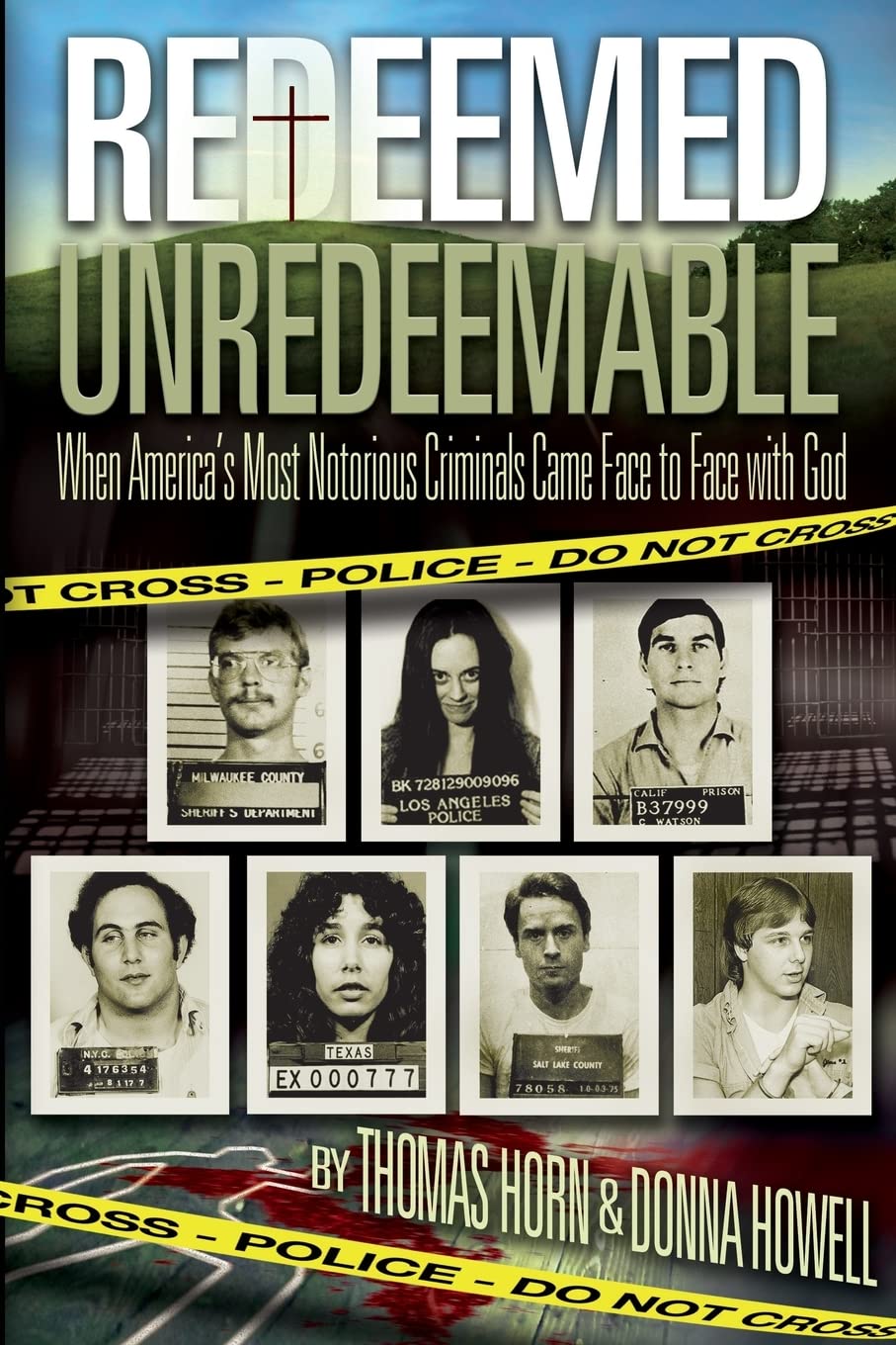 Redeemed Unredeemable: When America's Most Notorious Criminals Came Face to Face with God,Used
