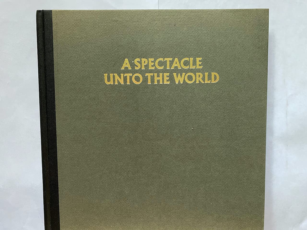 A Spectacle Unto The World,New