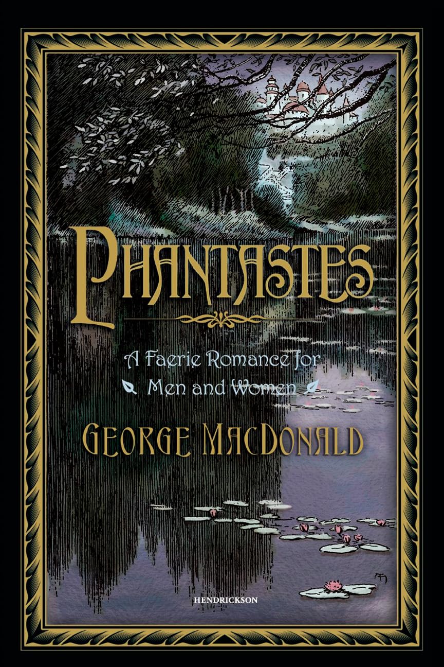 Phantastes: A Faerie Romance for Men and Women,New