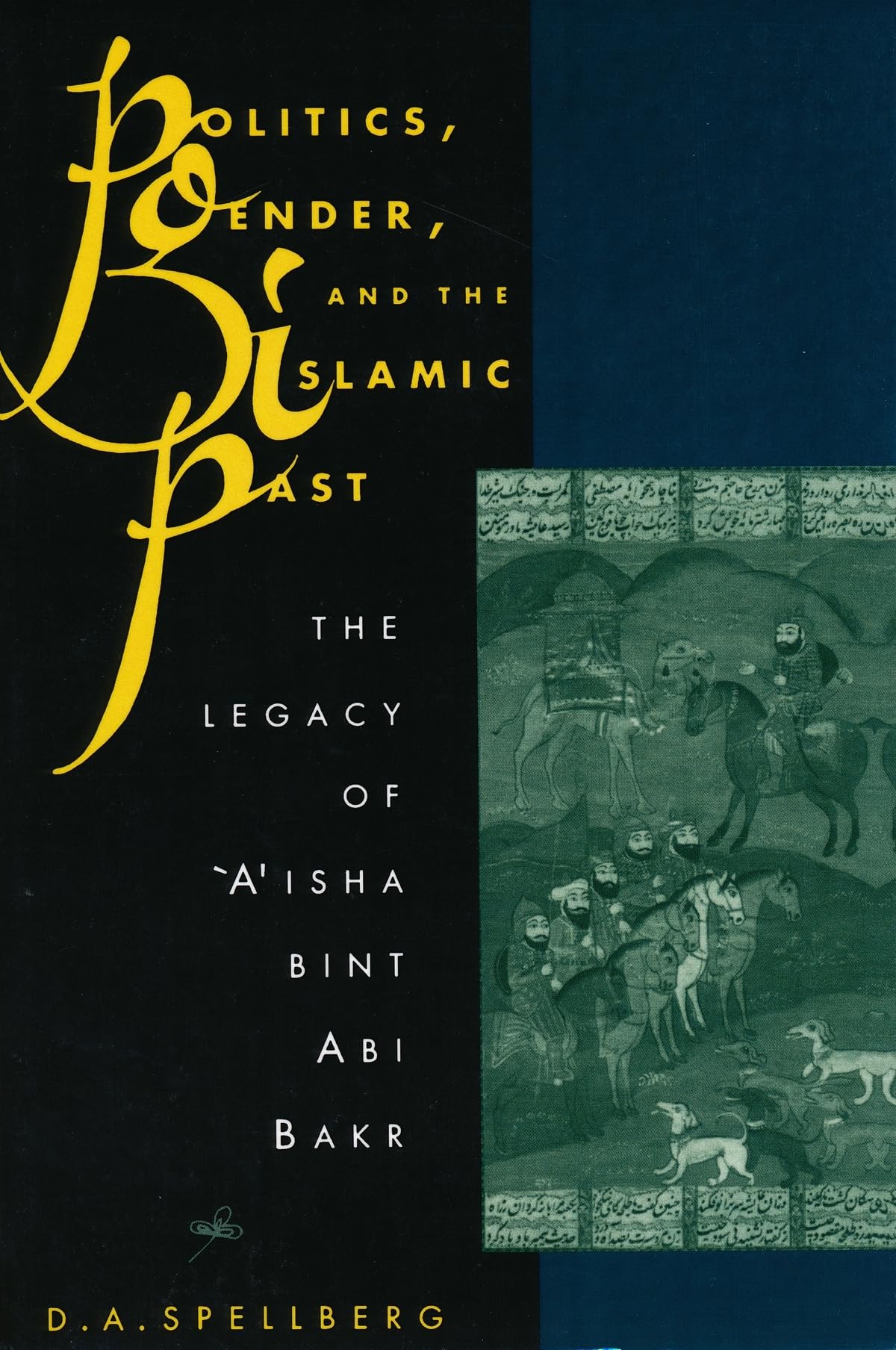 Politics, Gender, and the Islamic Past,New