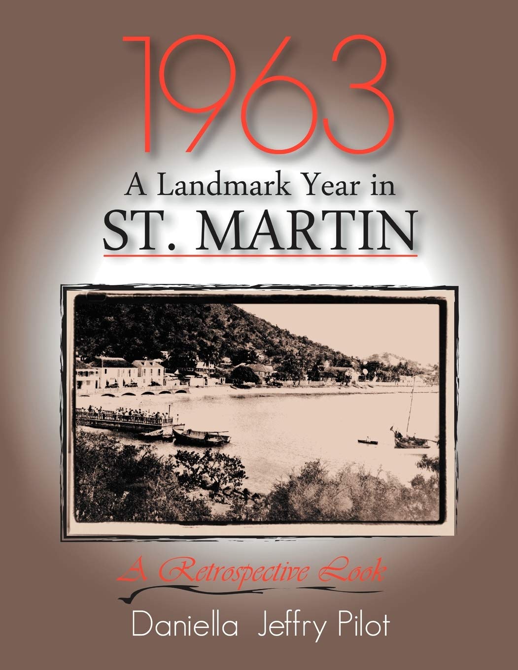 1963A Landmark Year In St. Martin: A Retrospective Look,Used