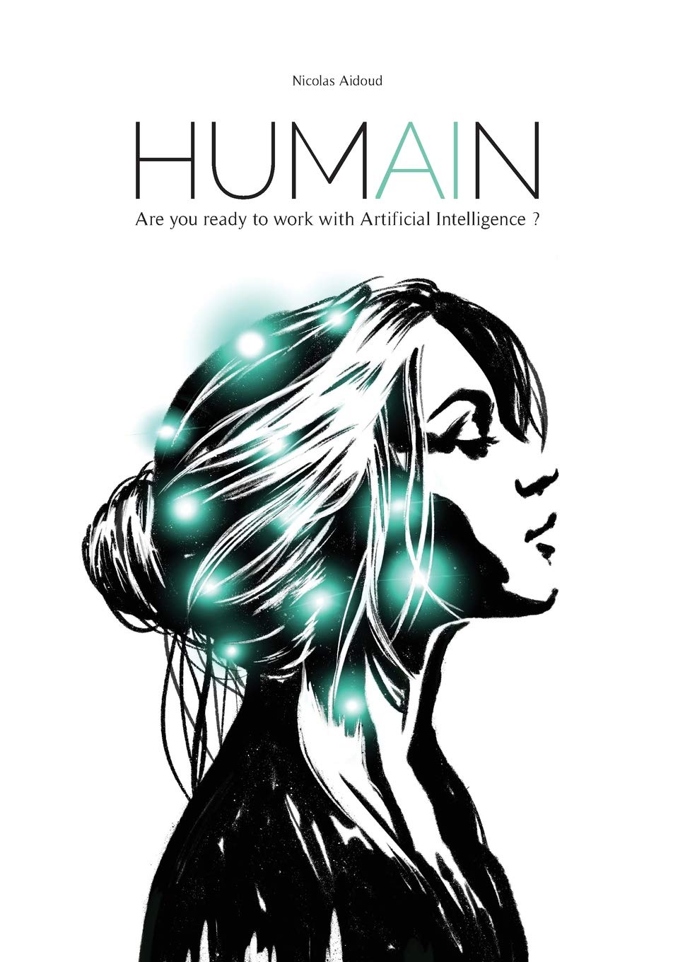 HUMAIN: Are you ready to work with Artificial Intelligence ?,Used