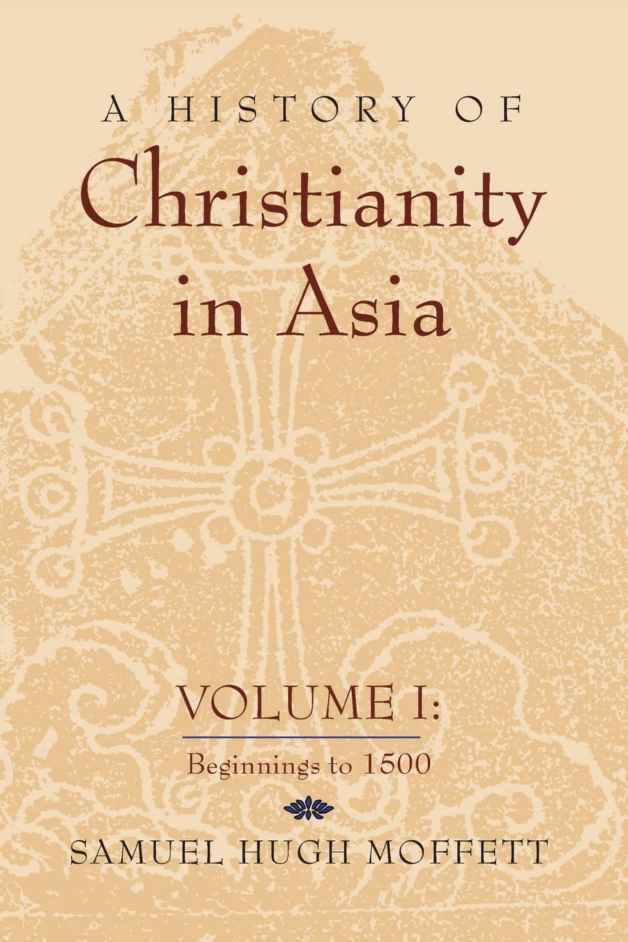 A History of Christianity in Asia: Volume I: Beginnings to 1500,Used