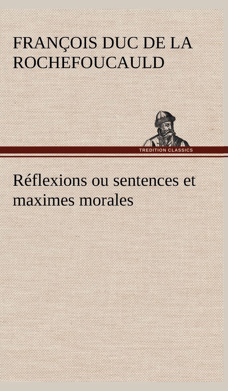 Rflexions ou sentences et maximes morales (French Edition),Used