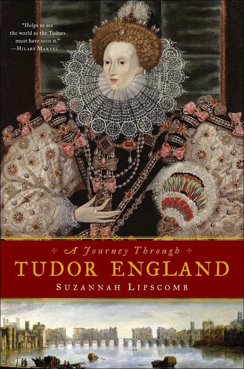 A Journey Through Tudor England: Hampton Court Palace and the Tower of London to StratforduponAvon and Thornbury Castle,Used