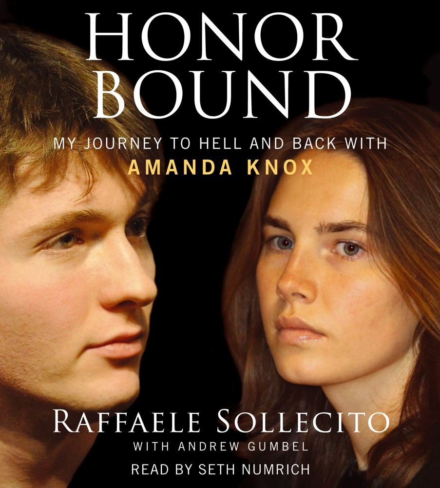 Honor Bound: My Journey To Hell And Back With Amanda Knox,Used