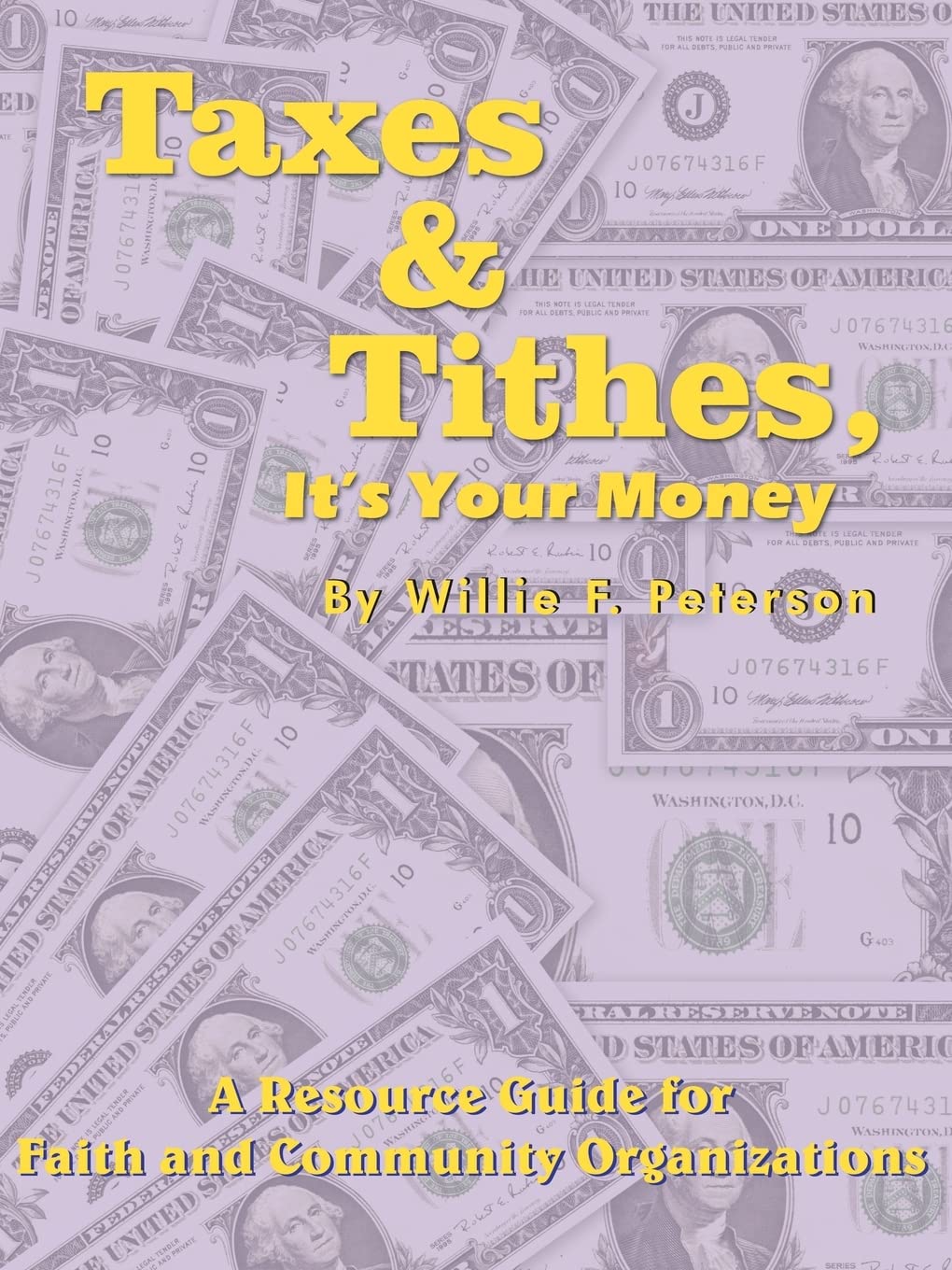 Taxes & Tithes, It's Your Money: A Resource Guide for Faith and Community Organizations,Used