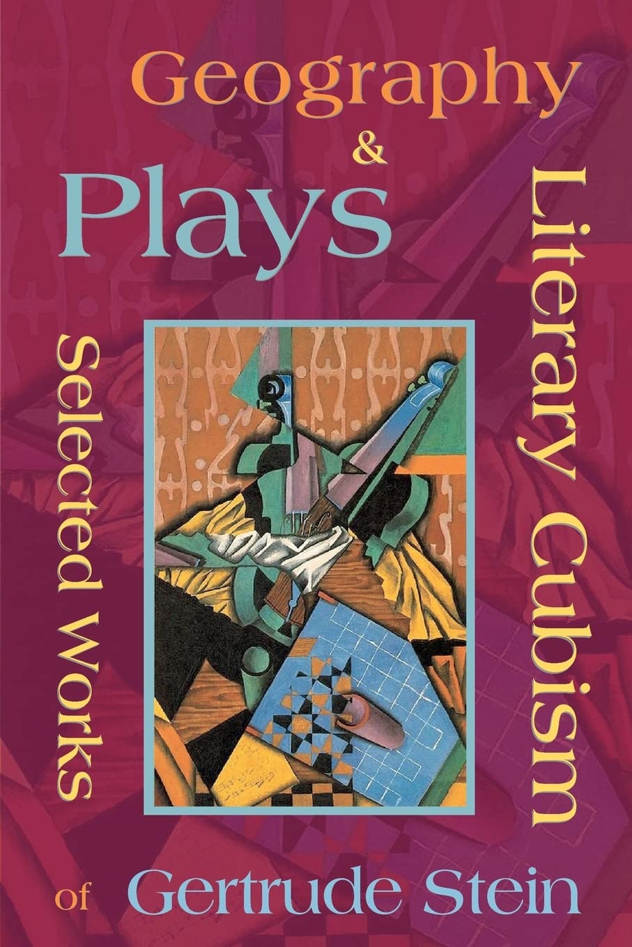 Literary Cubism Geography & Plays Selected Works of Gertrude Stein,Used