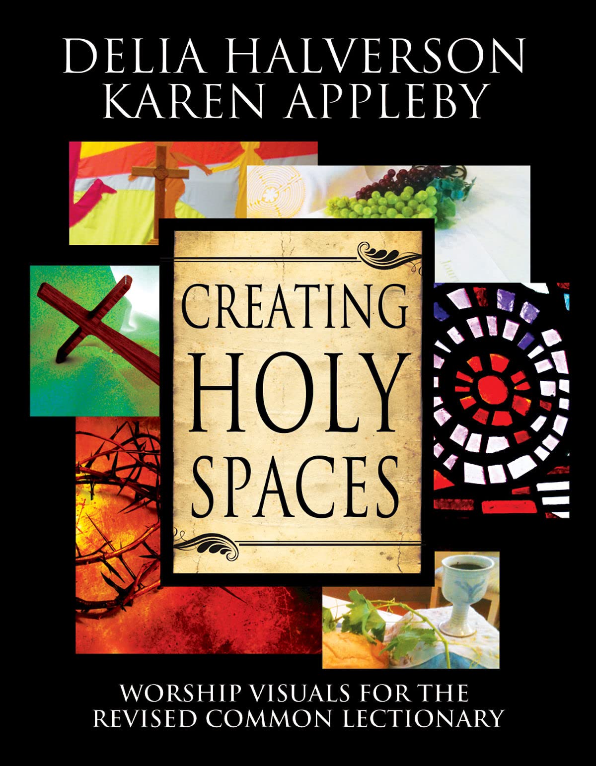 Creating Holy Spaces: Worship Visuals for the Revised Common Lectionary,Used