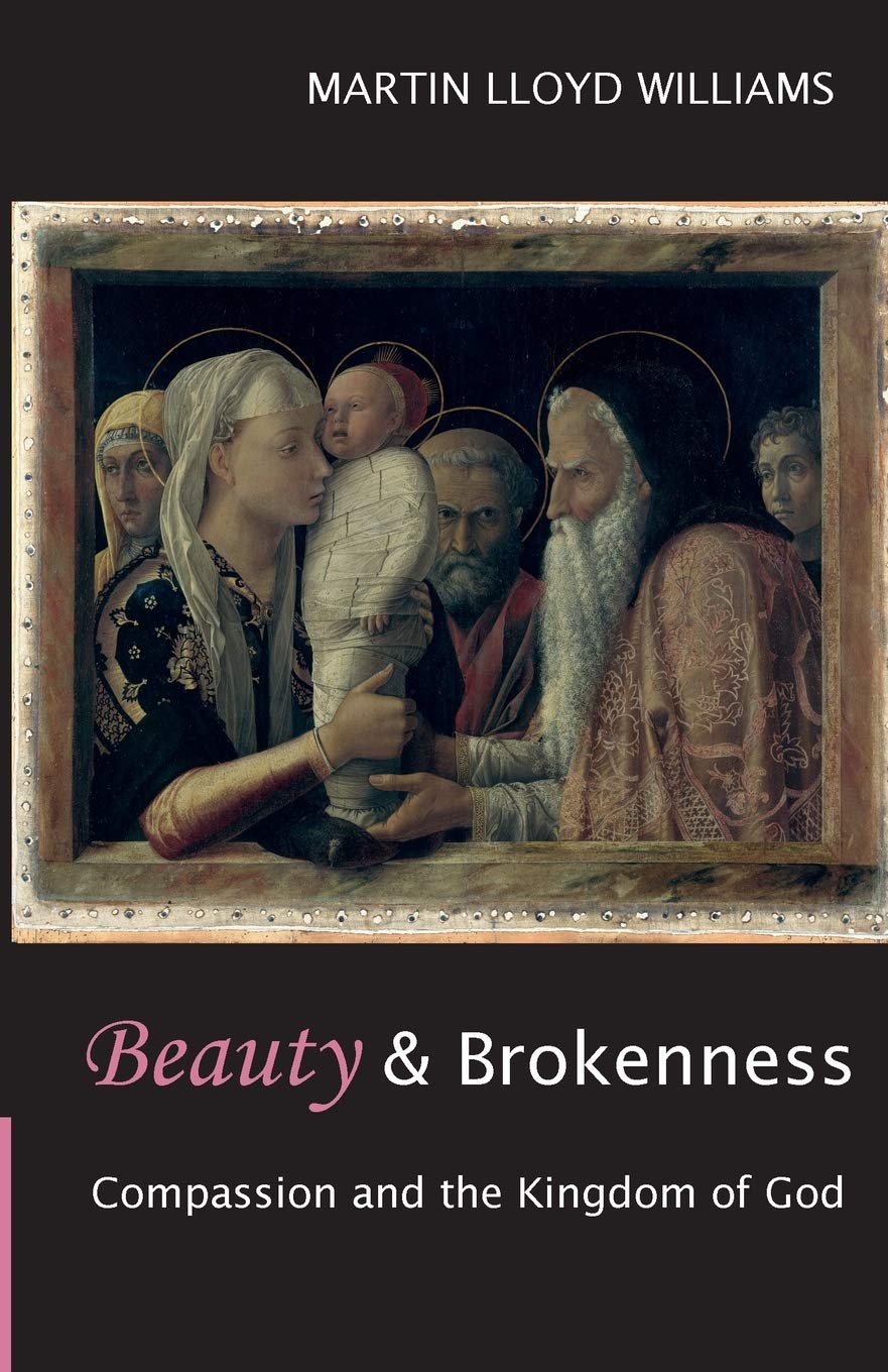 Beauty and Brokenness: Compassion and the Kingdom of God,Used