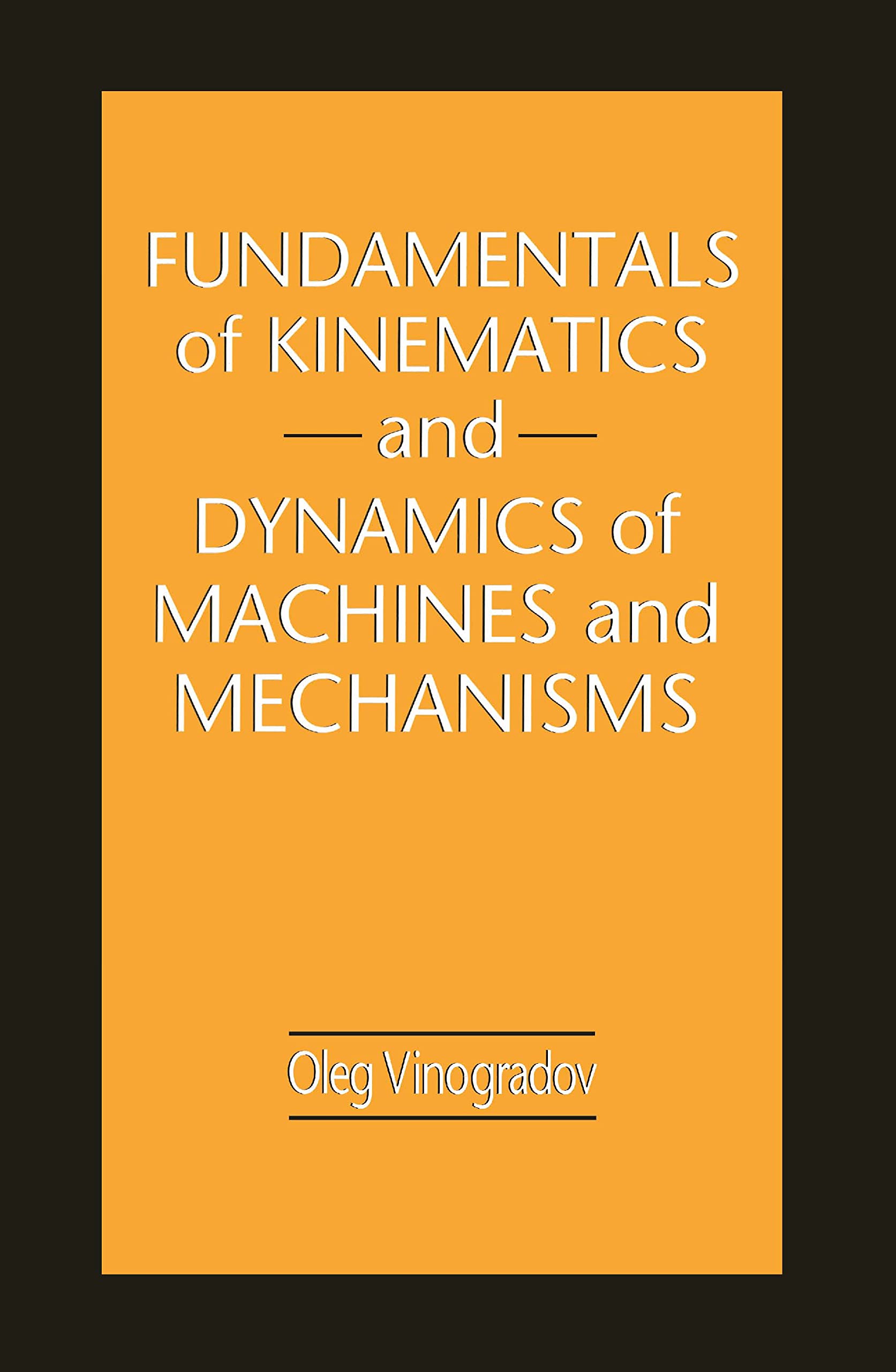 Fundamentals of Kinematics and Dynamics of Machines and Mechanisms,Used