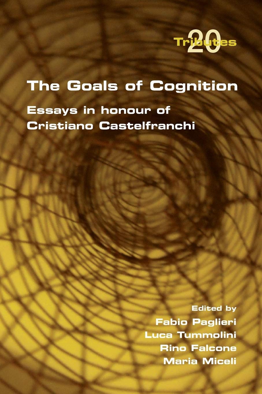 The Goals Of Cognition. Essays In Honour Of Cristiano Castelfranchi (Tributes),Used