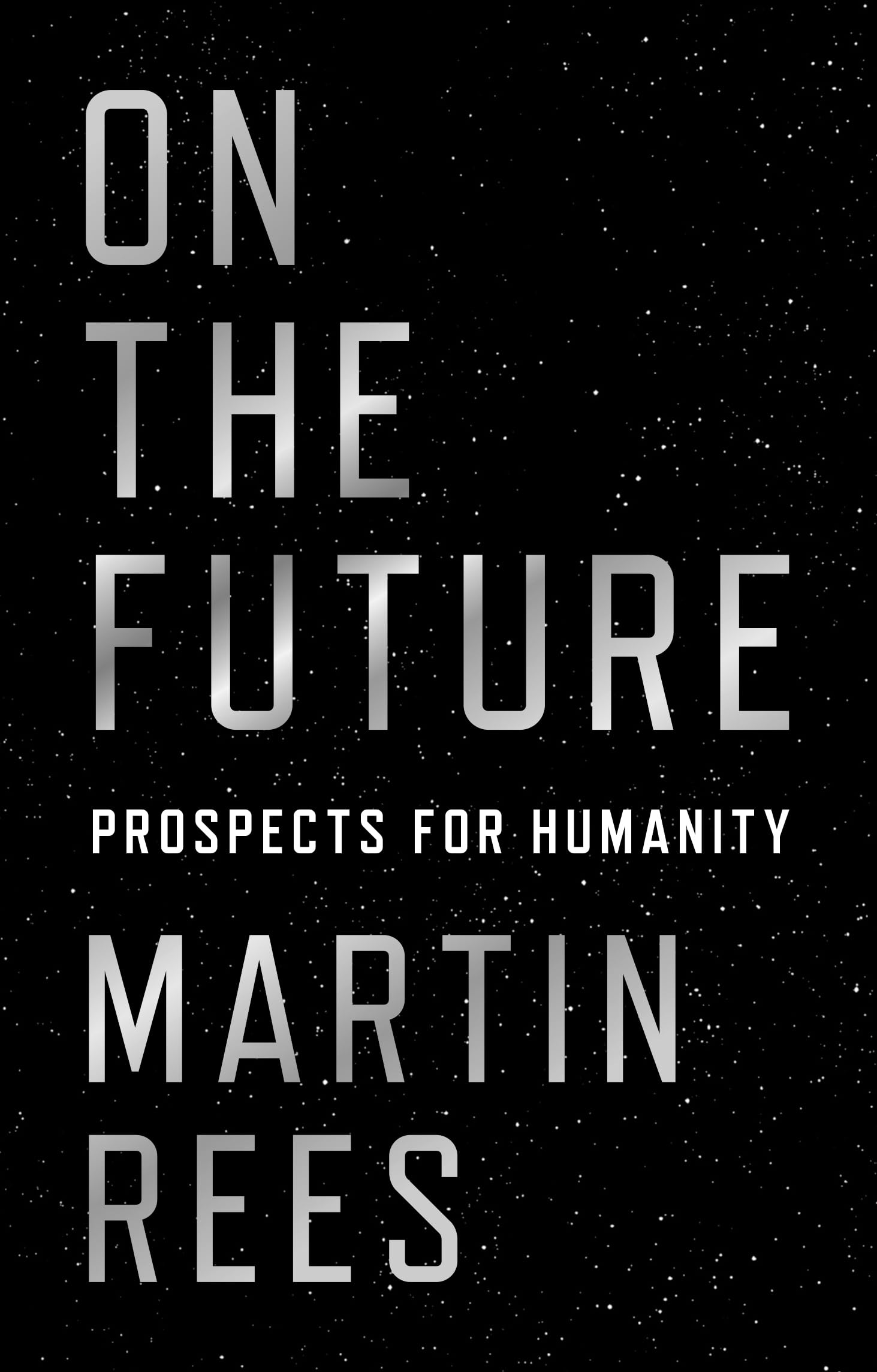 On The Future: Prospects For Humanity