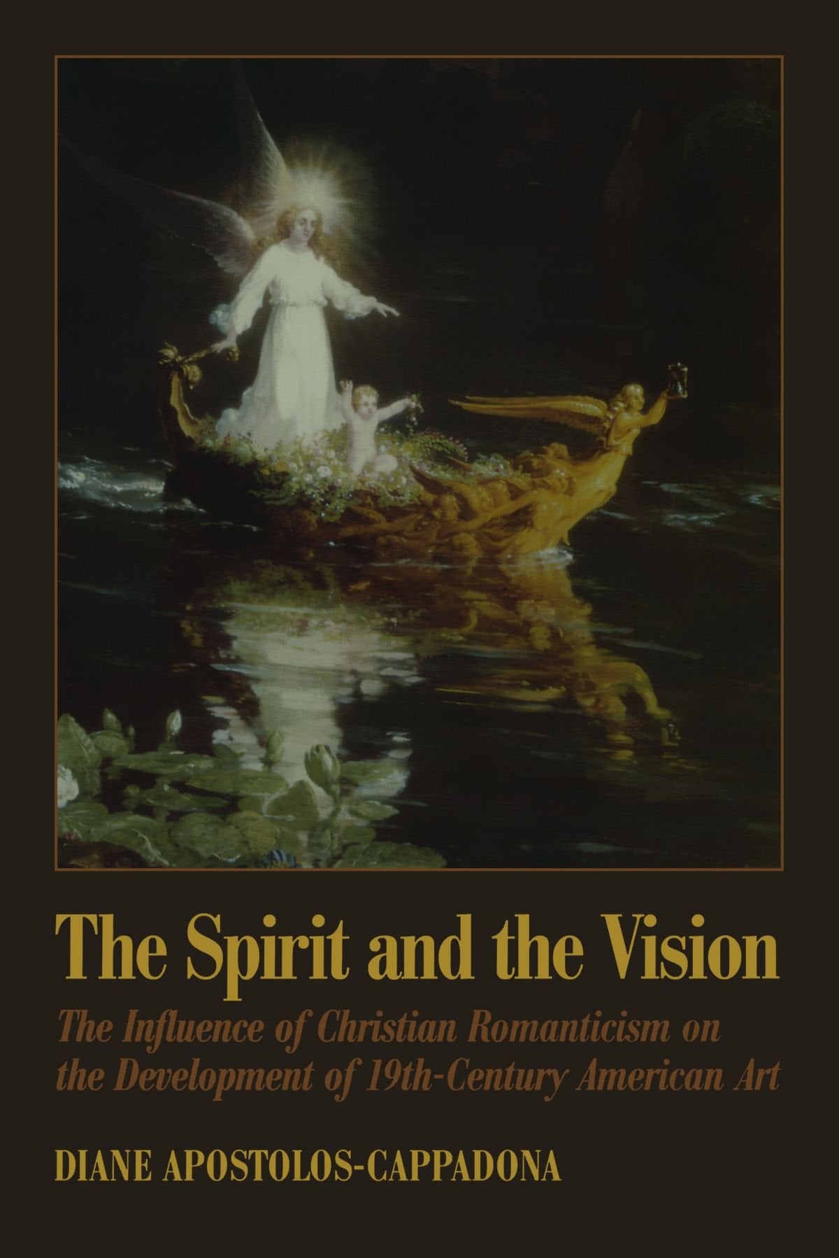 The Spirit and the Vision: The Influence of Christian Romanticism on the Development of 19thCentury American Art (AAR Academy S,Used