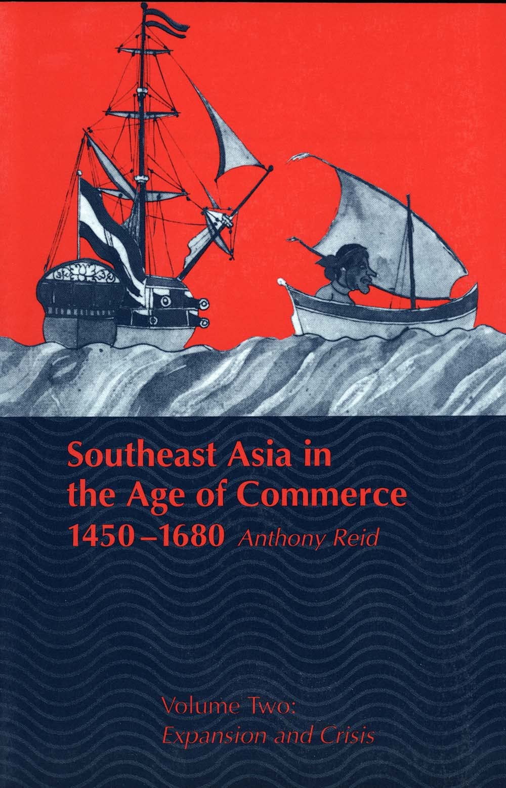 Southeast Asia In The Age Of Commerce, 14501680: Volume 2, Expansion And Crisis,New