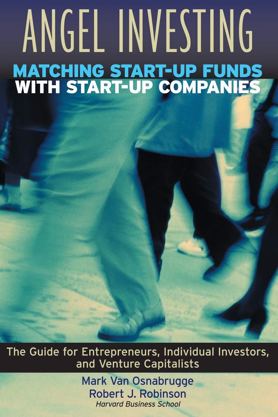 Angel Investing: Matching Startup Funds with Startup CompaniesThe Guide for Entrepreneurs and Individual Investors,Used