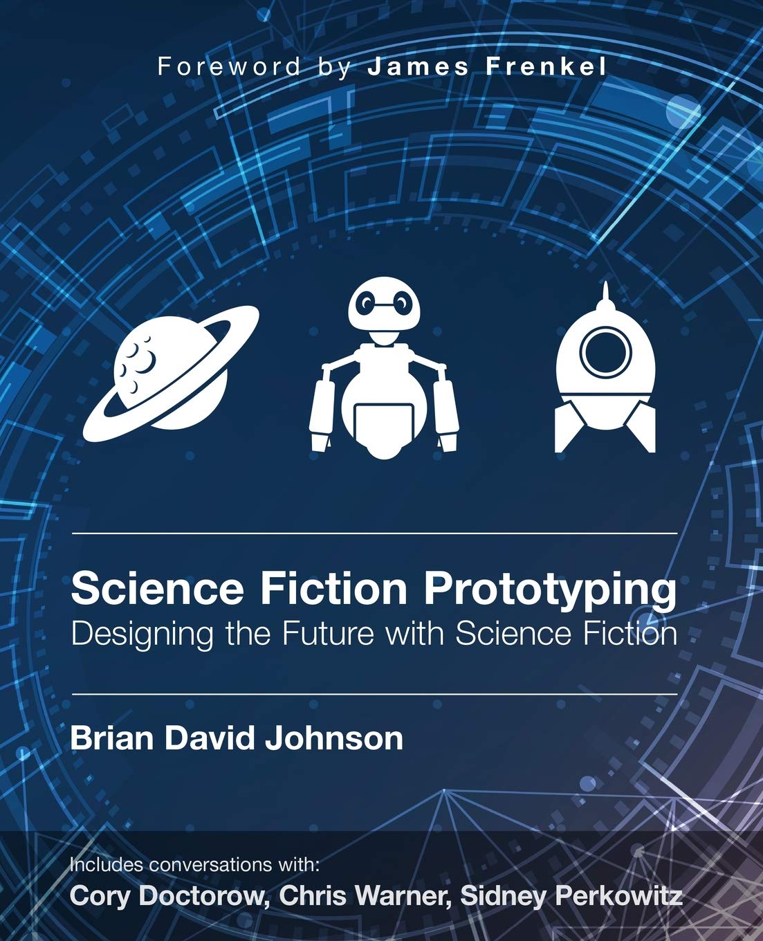 Science Fiction Prototyping: Designing The Future With Science Fiction
