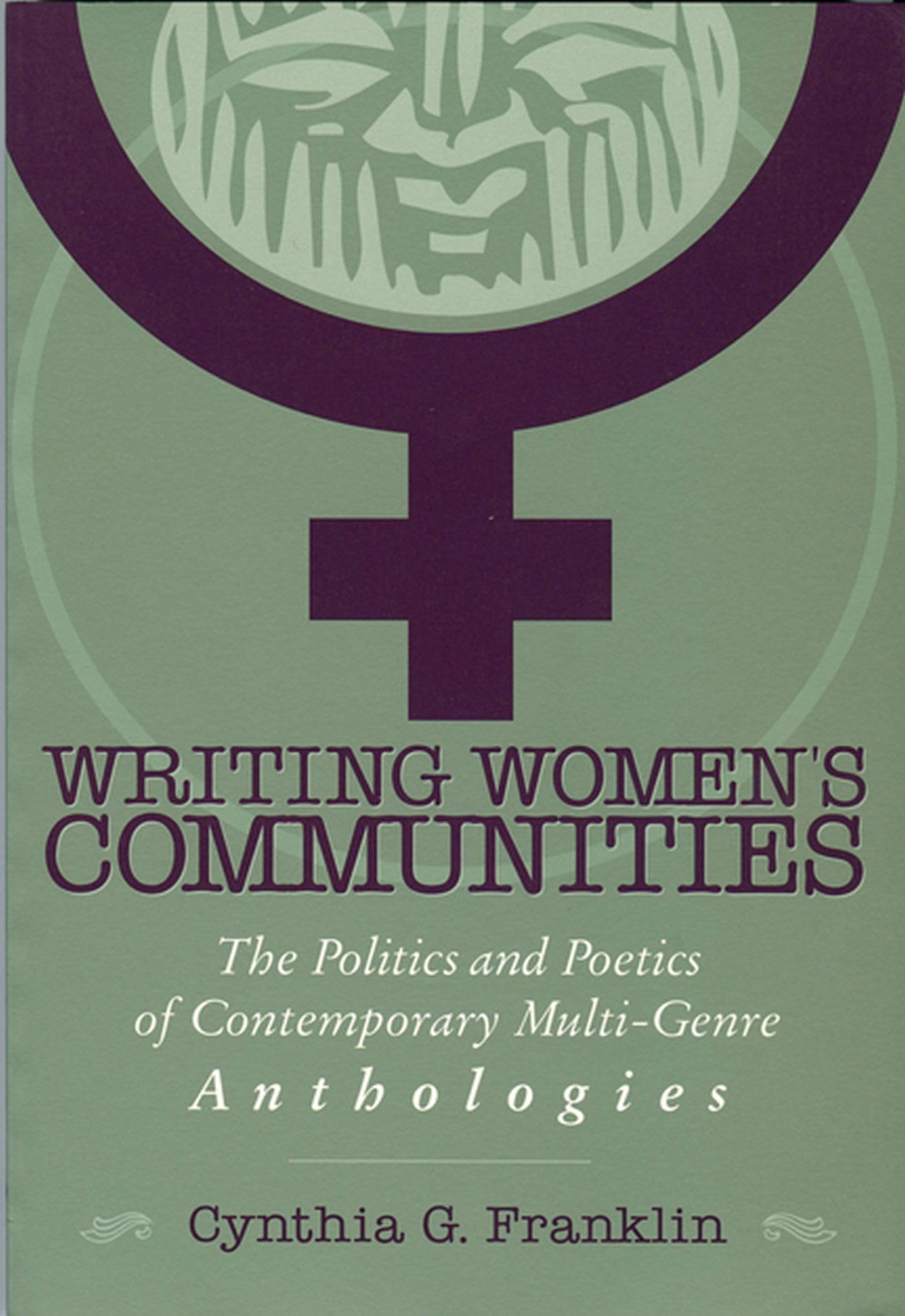 Writing Women's Communities: The Politics and Poetics of Contemporary MultiGenre Anthologies,Used