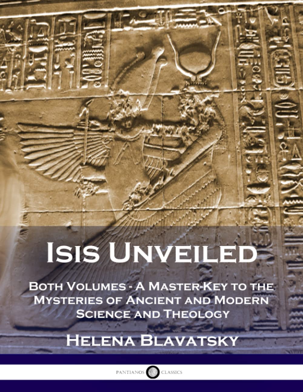 Isis Unveiled: Both Volumes A MasterKey to the Mysteries of Ancient and Modern Science and Theology (Illustrated),Used