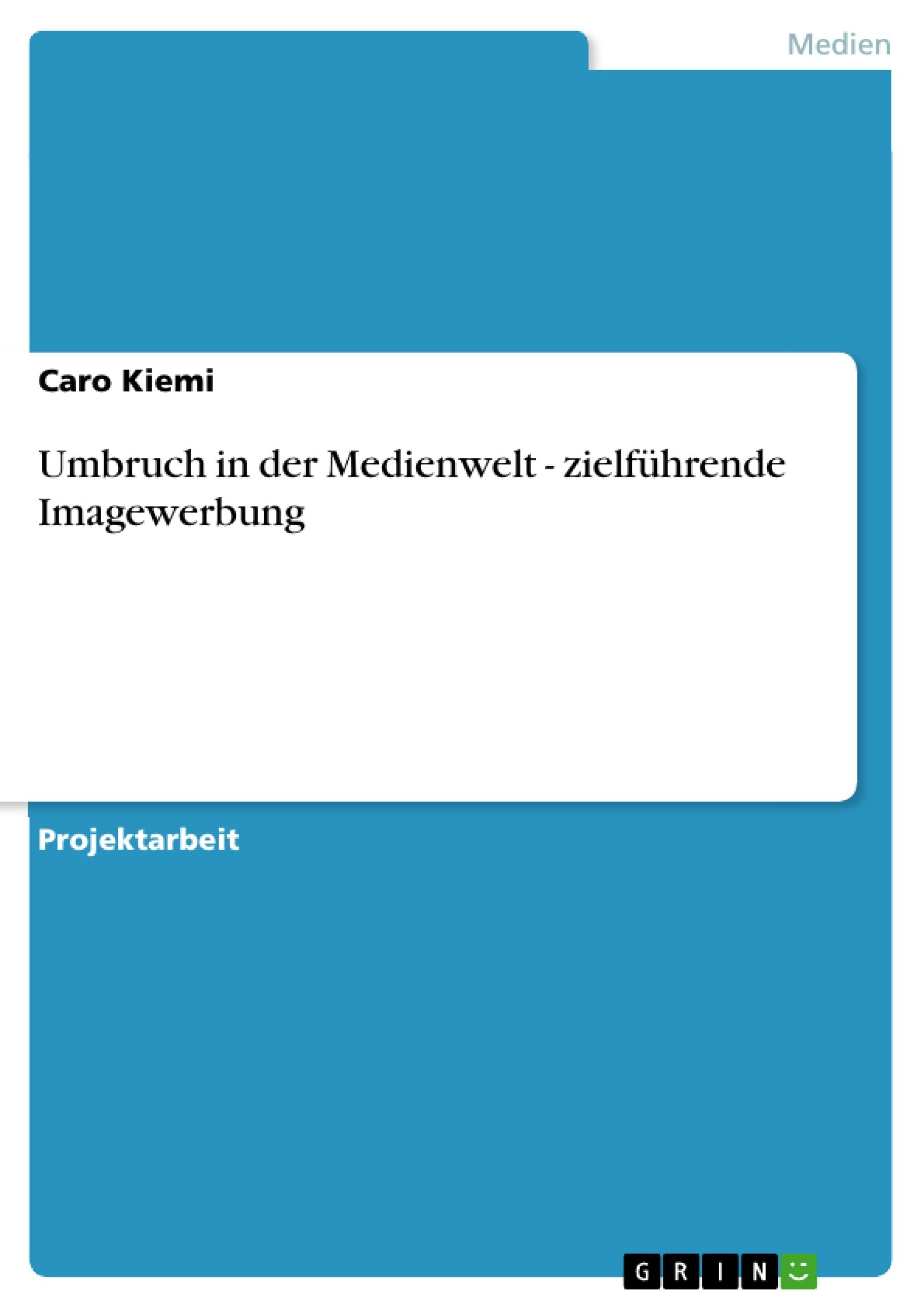 Umbruch In Der Medienwelt  Zielfhrende Imagewerbung (German Edition),Used