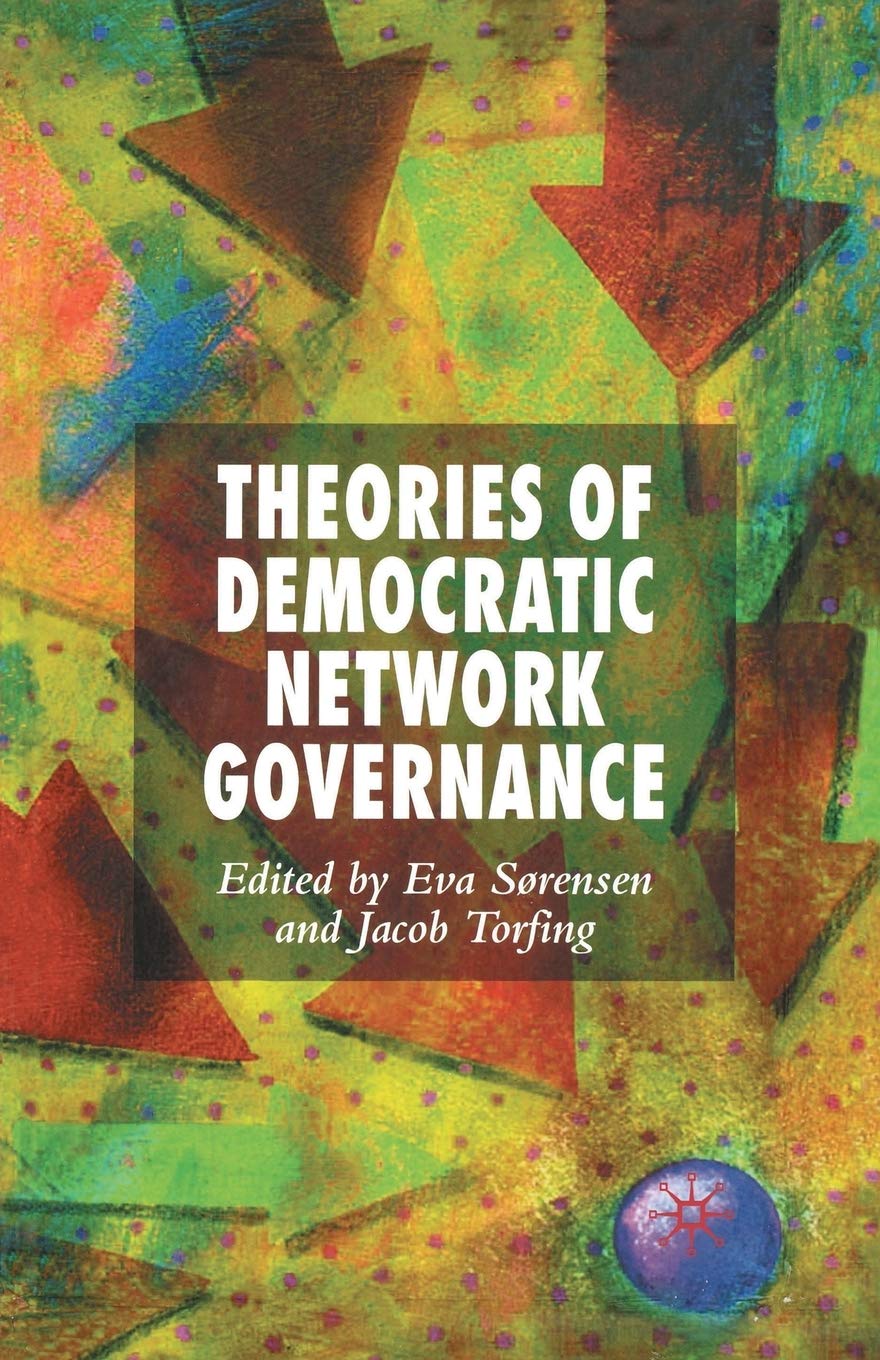 Theories Of Democratic Network Governance,Used