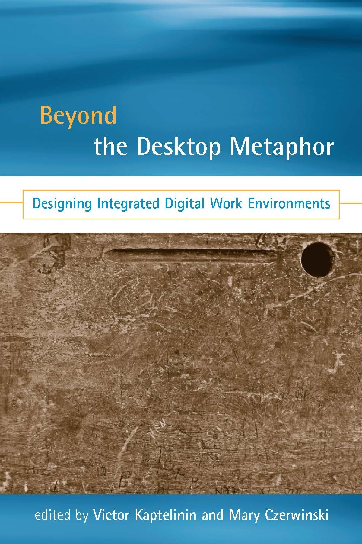 Beyond the Desktop Metaphor: Designing Integrated Digital Work Environments (Mit Press),Used