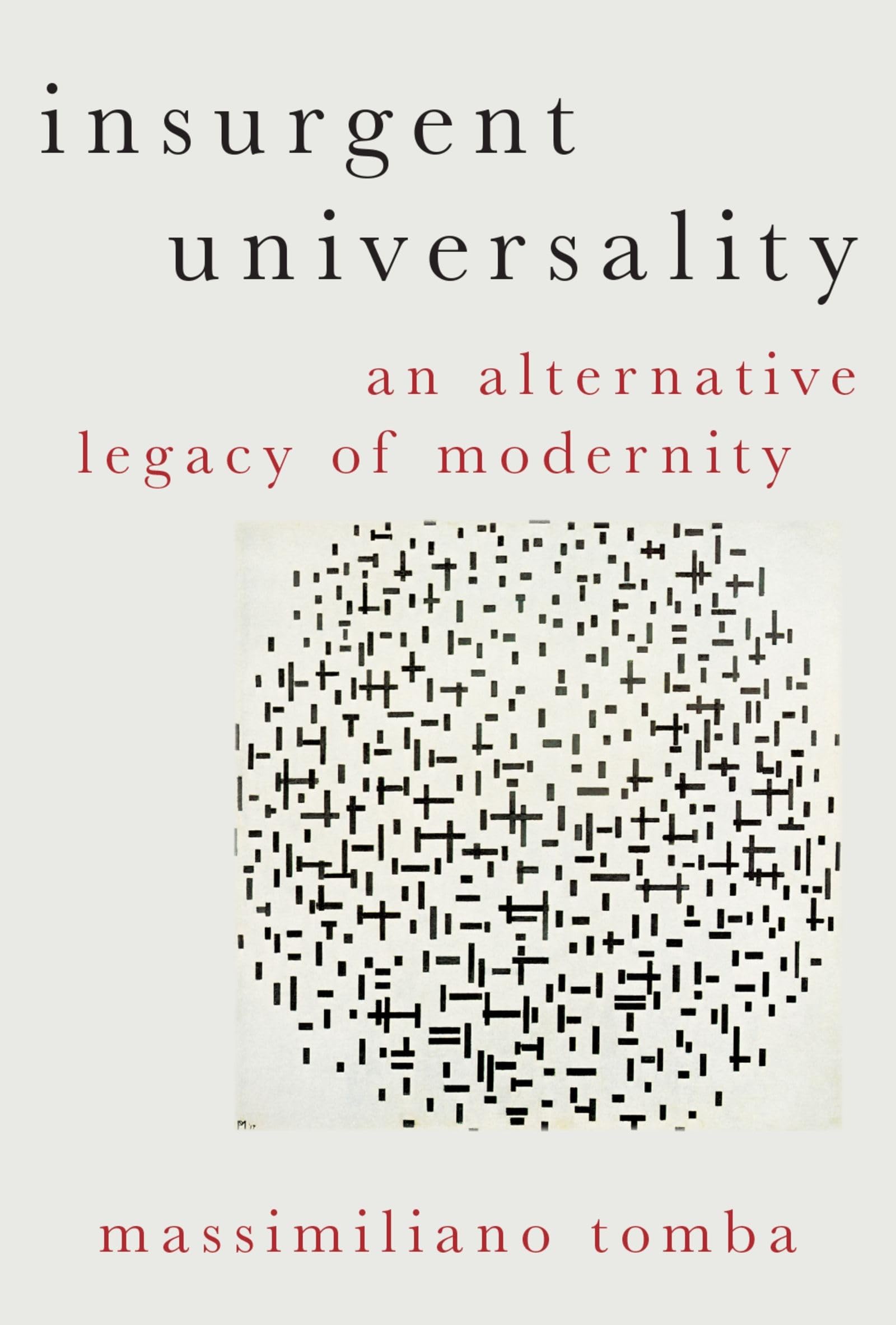 Insurgent Universality: An Alternative Legacy of Modernity (Heretical Thought),Used