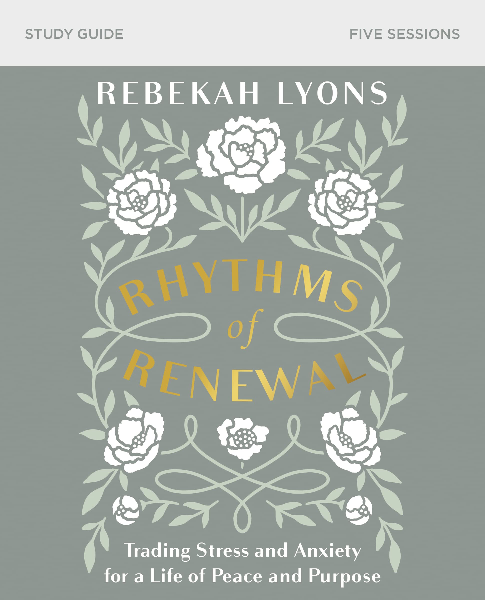 Rhythms of Renewal Bible Study Guide: Trading Stress and Anxiety for a Life of Peace and Purpose,Used