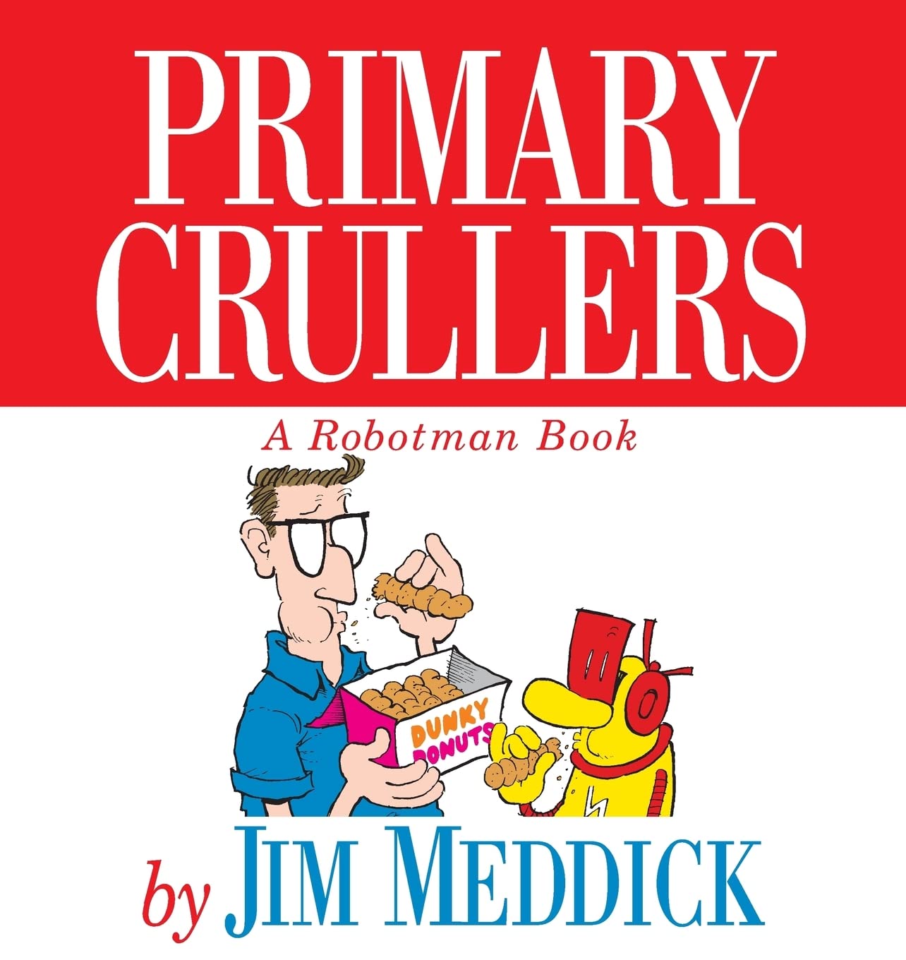 Primary Crullers: A Robotman Book,New