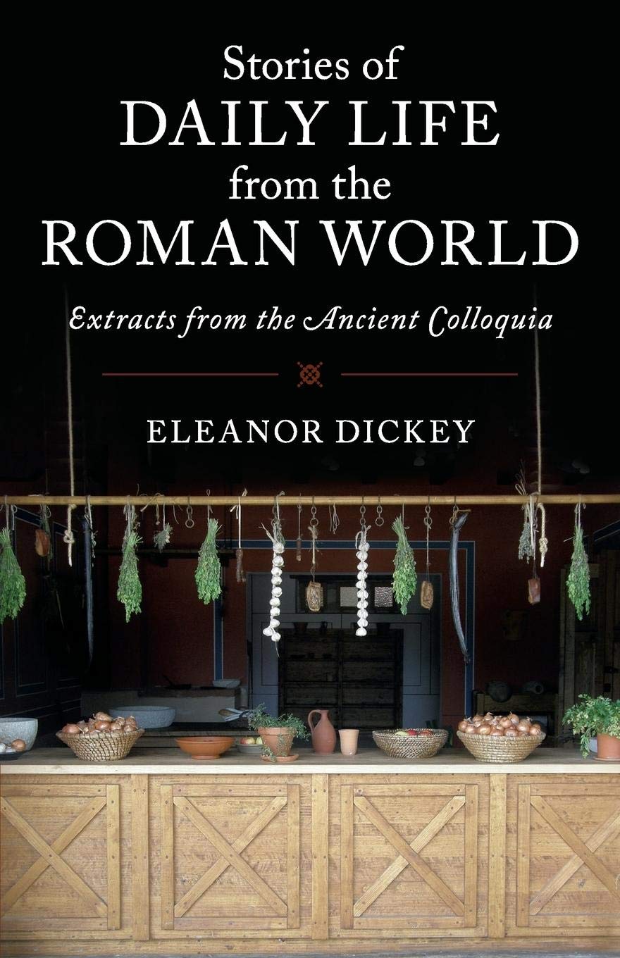 Stories of Daily Life from the Roman World: Extracts from the Ancient Colloquia,Used