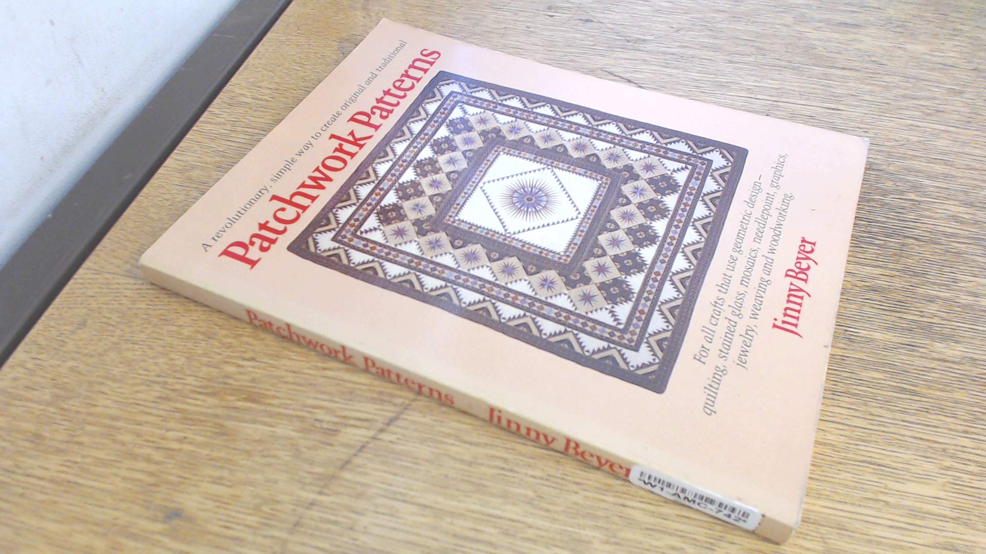 Patchwork Patterns: For All Crafts That Use Geometric Design, Quilting, Stained Glass, Mosaics, Graphics, Needlepoint, Jewelry,,New