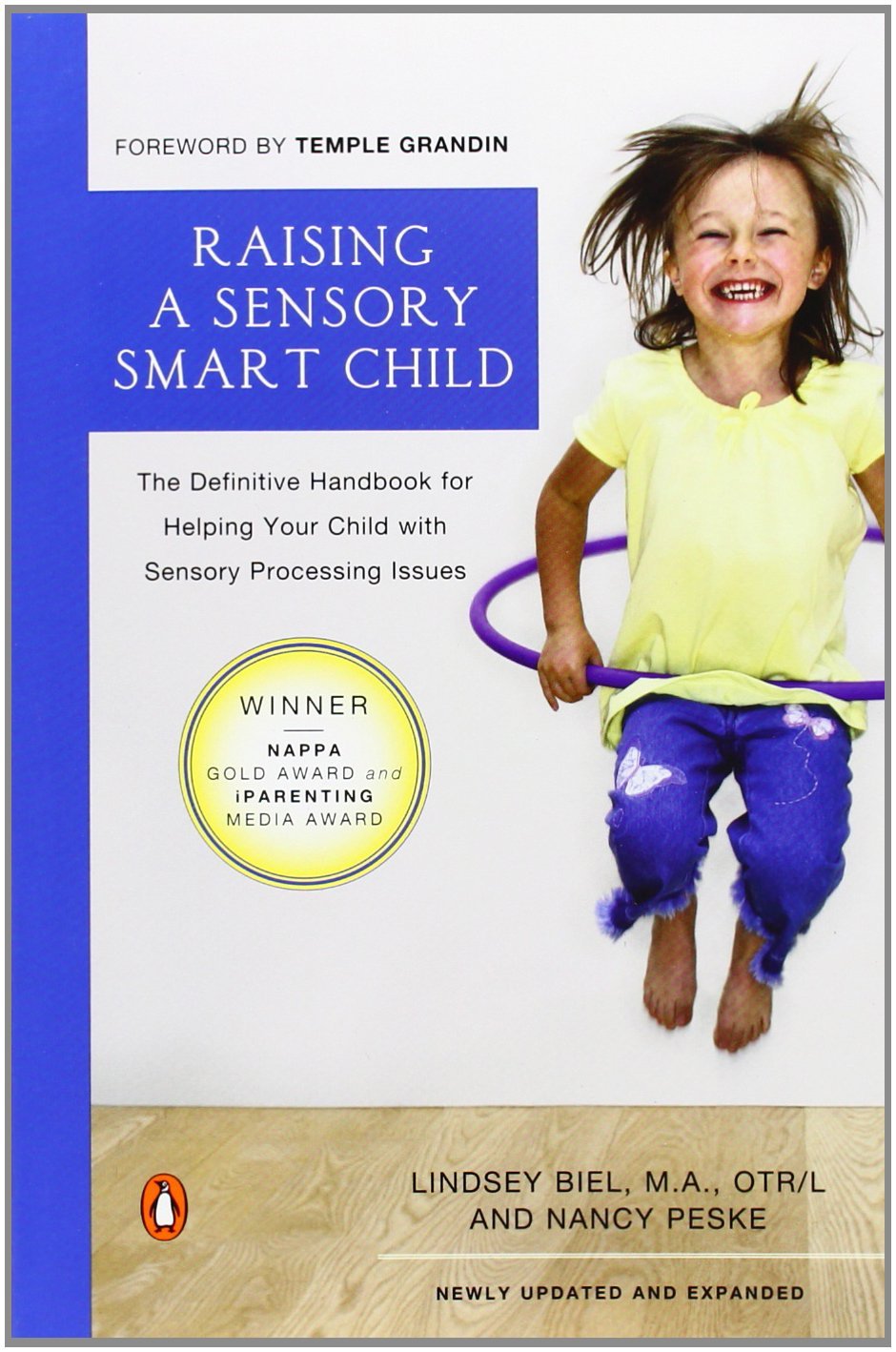 Raising A Sensory Smart Child: The Definitive Handbook For Helping Your Child With Sensory Integration Issues,New