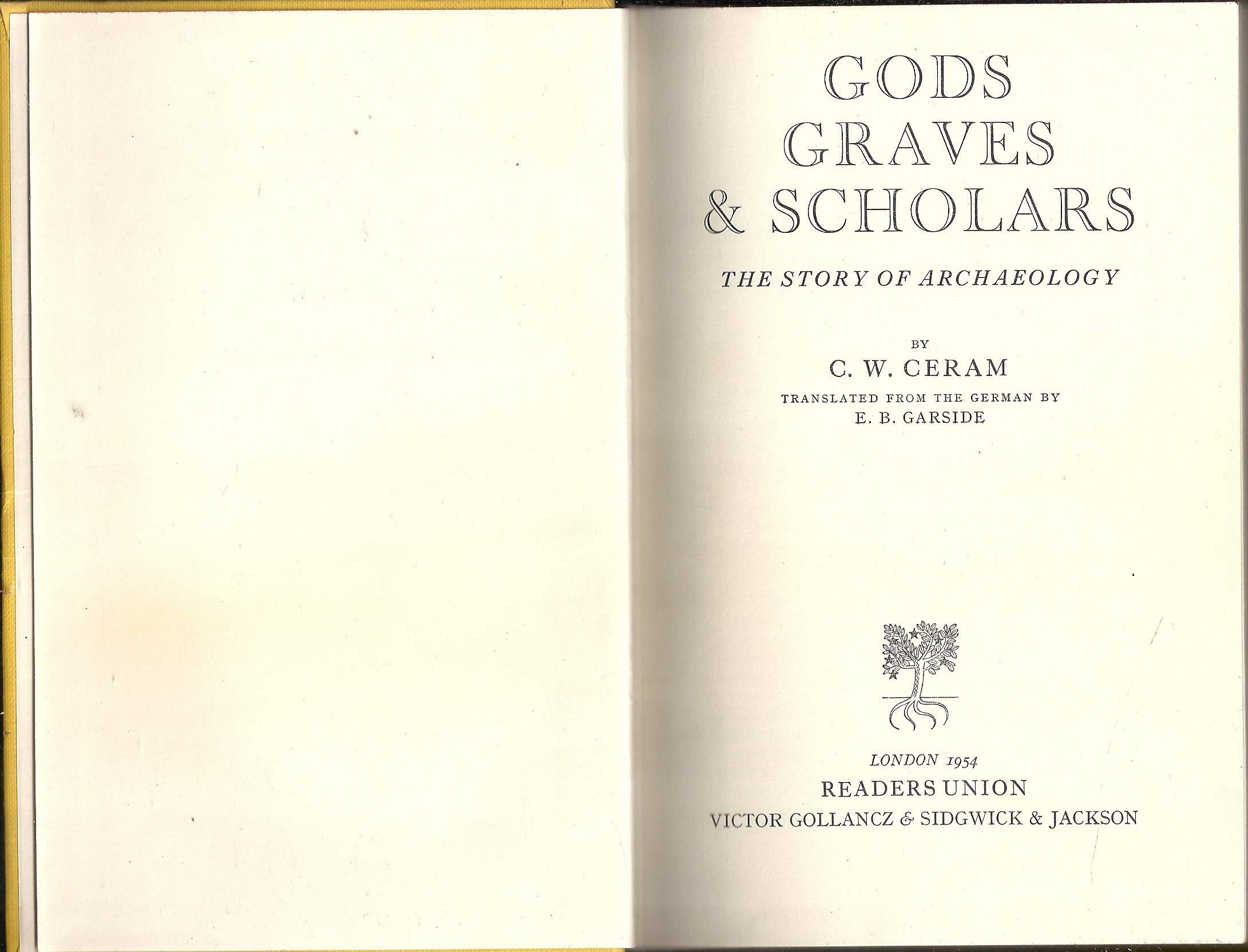 Gods, Graves & Scholars, 2Nd Revised & Enlarged Edition,New