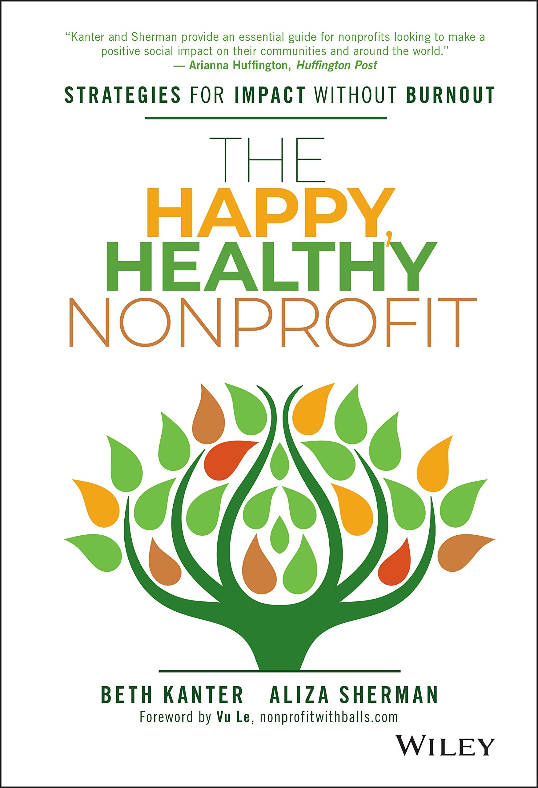 The Happy, Healthy Nonprofit: Strategies for Impact without Burnout,Used
