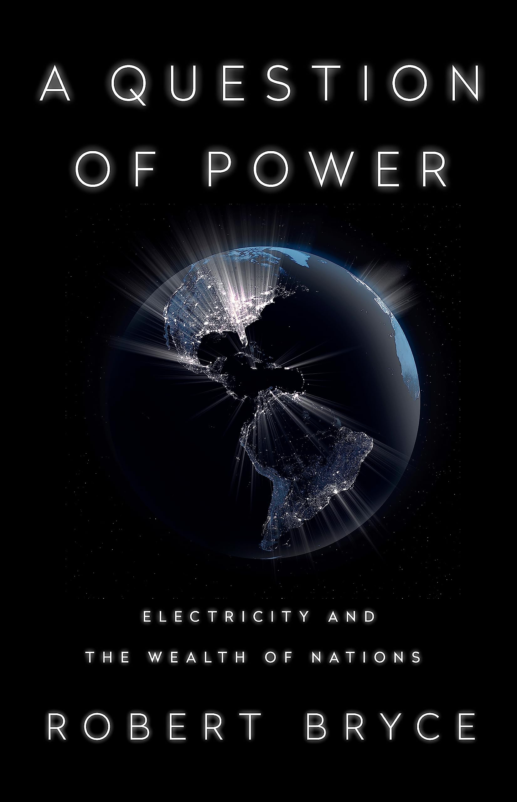 A Question of Power: Electricity and the Wealth of Nations,Used
