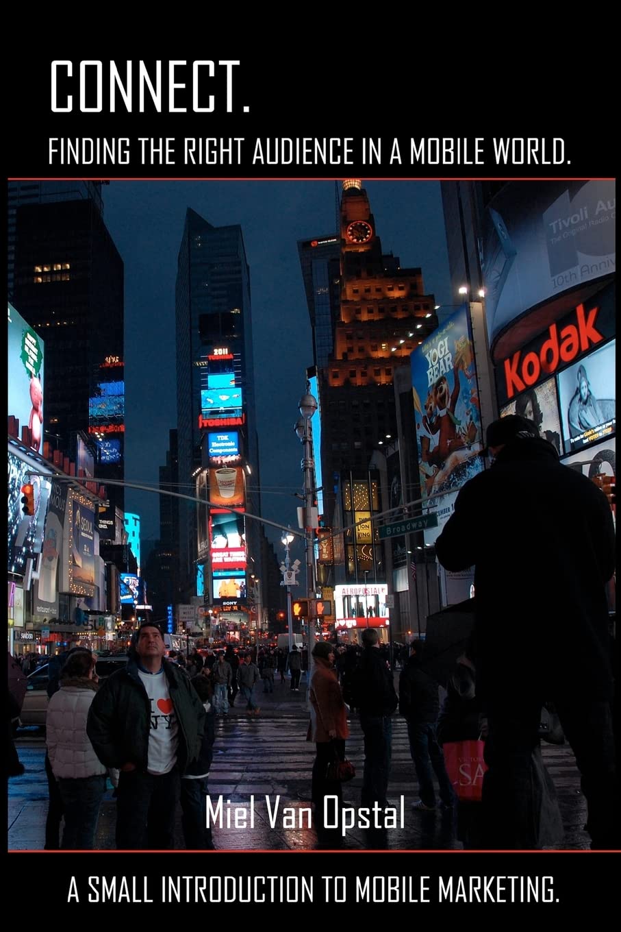 Connect: Finding The Right Audience In A Mobile World: A Small Introduction To Mobile Marketing,Used