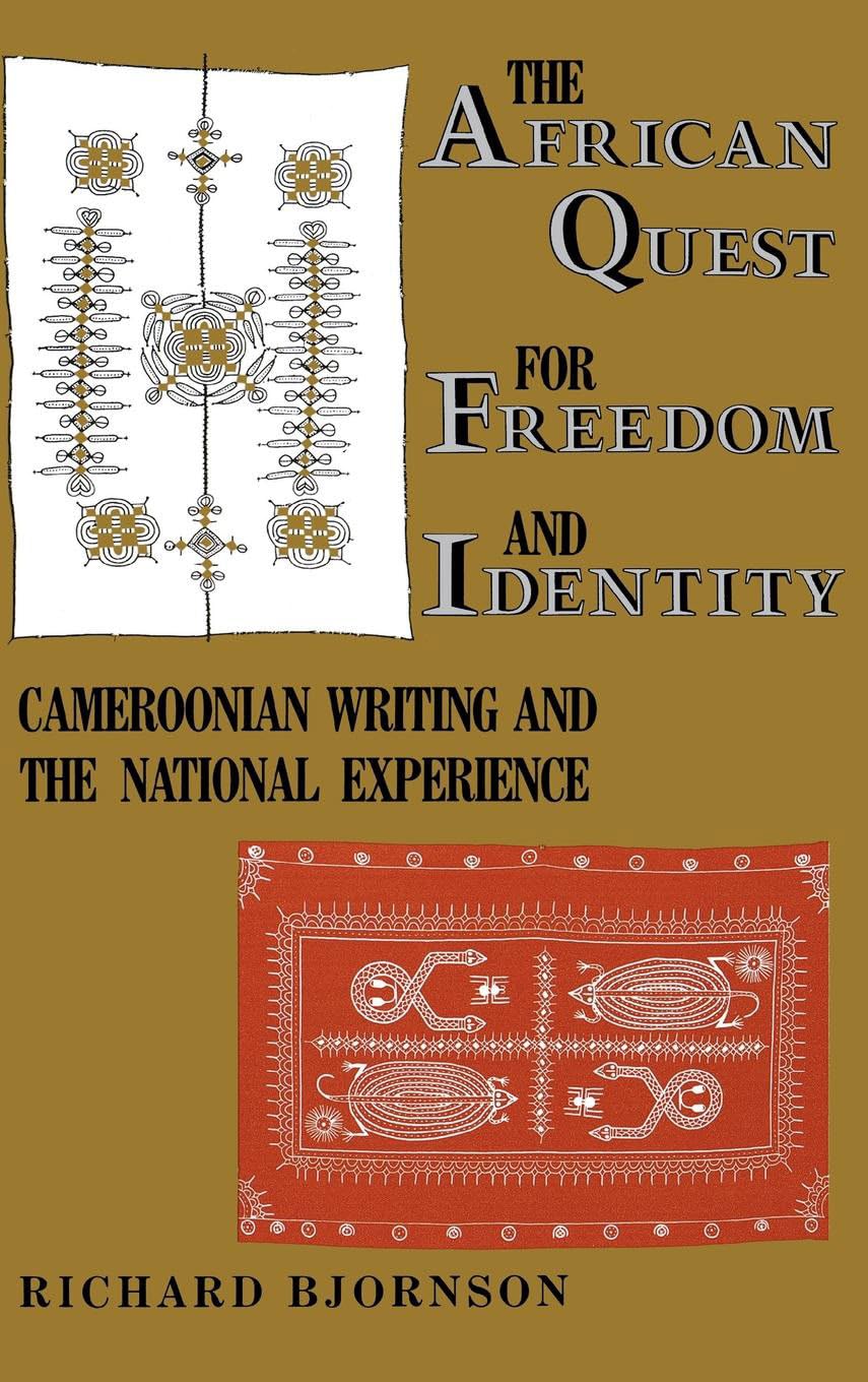 The African Quest for Freedom and Identity: Cameroonian Writing and the National Experience,Used
