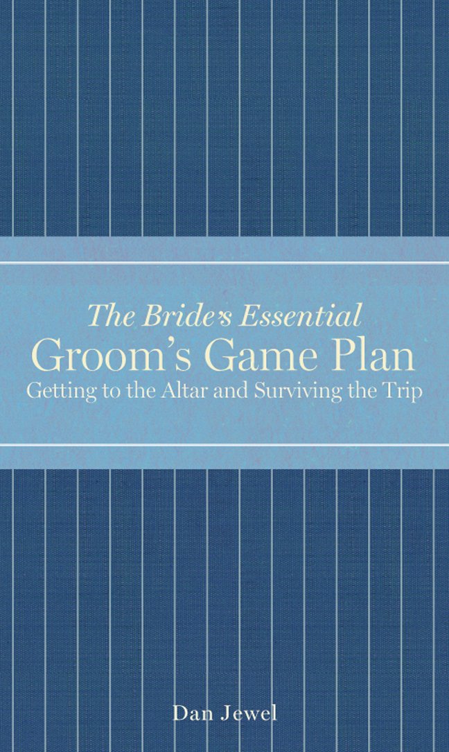 Groom's Game Plan: Getting to the Altar and Surviving the Trip (The Bride's Essential),Used