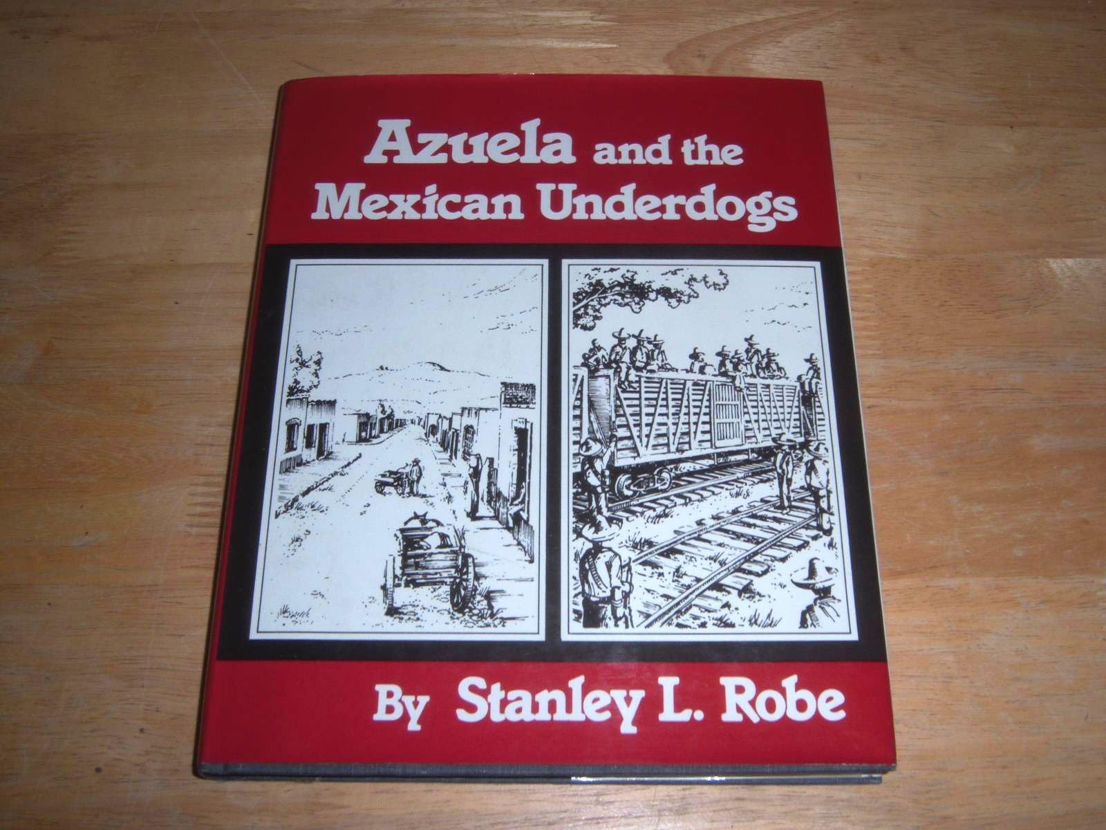 Azuela and the Mexican Underdogs (UCLA Latin American Studies ; V. 48) (English and Spanish Edition),Used